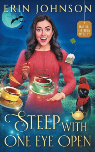 Steep With One Eye Open: A Magical Tea Room Mystery (The Magical Tea Room Mysteries, Band 7) von Independently published